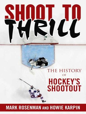 cover image of Shoot to Thrill: the History of Hockey?s Shootout